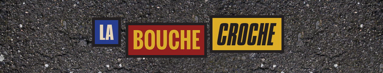 LA BOUCHE CROCHE